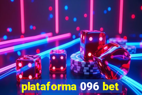 plataforma 096 bet